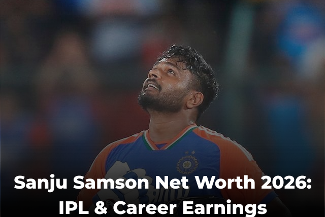 Sanju Samson Net Worth 2026: IPL &amp; Career Earnings