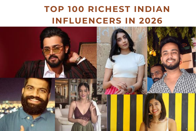Top 100 Richest Indian Influencers in 2026