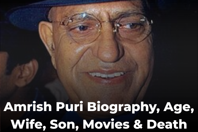 Amrish Puri biography image showing age, wife, son, movies and death details