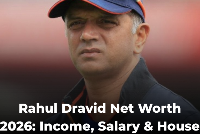 Rahul Dravid net worth 2026 with salary, house, and income details