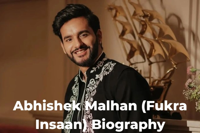 Abhishek Malhan biography, age, family, and net worth 2026