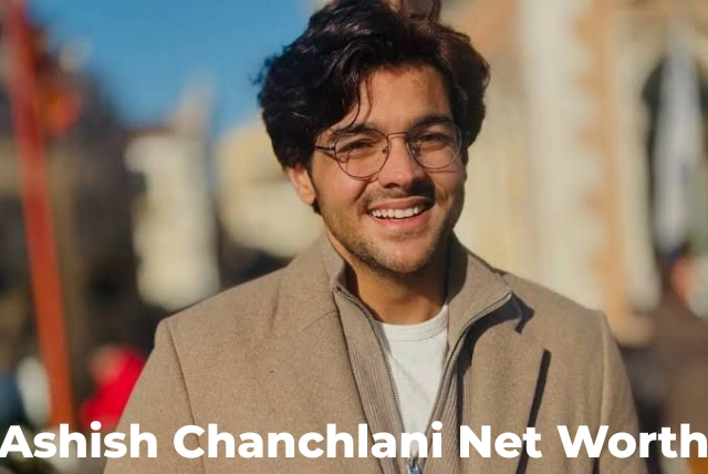 Ashish Chanchlani net worth 2026 with biography, age, height and income details